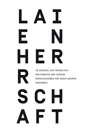 ISBN 9783037344521: Laienherrschaft. 18 Exkurse zum Verhältnis von Künsten und Medien. Mit Zeichnungen von Yves Netzhammer.