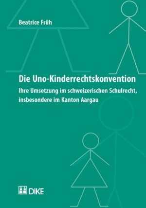 ISBN 9783037510230: Die UNO-Kinderrechtskonvention. Ihre Umsetzung im schweizerischen Schulrecht, insbesondere im Kanton Aargau.