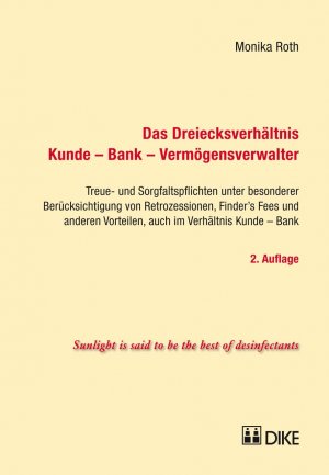 ISBN 9783037515365: Das Dreiecksverhältnis Kunde - Bank - Vermögensverwalter - Treue- und Sorgfaltspflichten in Anlageberatung und Vermögensverwaltung unter besonderer Berücksichtigung von Retrozessionen, Finder's Fees und anderen Vorteilen, auch im Verhältnis Kunde - Bank