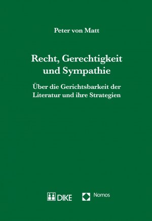 ISBN 9783037515693: Recht, Gerechtigkeit und Sympathie | Über die Gerichtsbarkeit der Literatur und ihre Strategien | Peter von Matt | Taschenbuch | Kolloquium der «Peter Häberle-Stiftung an der Universität St. Gallen»