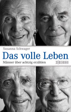 ISBN 9783037630013: Das volle Leben - Männer über achtzig erzählen