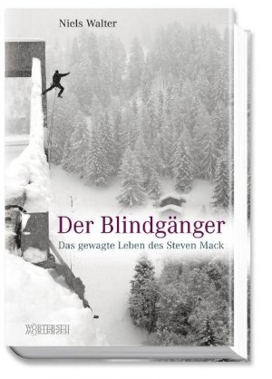 ISBN 9783037630181: Der Blindgänger - Das gewagte Leben des Steven Mack