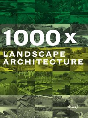 ISBN 9783037680599: 1000 x Landscape Architecture