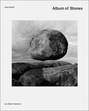 gebrauchtes Buch – Klaus Merkel – Album of stones. The 'No Longer' of the Work of Art and the 'Not Yet' of the Work of Nature