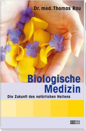 ISBN 9783037803899: Biologische Medizin – Die Zukunft des natürlichen Heilens