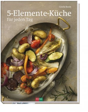 ISBN 9783037805091: 5-Elemente-Küche – für jeden Tag