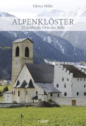 ISBN 9783037810798: Alpenklöster - 25 kraftvolle Orte der Stille