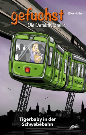 ISBN 9783037831564: Gefuchst – Tigerbaby in der Schwebebahn