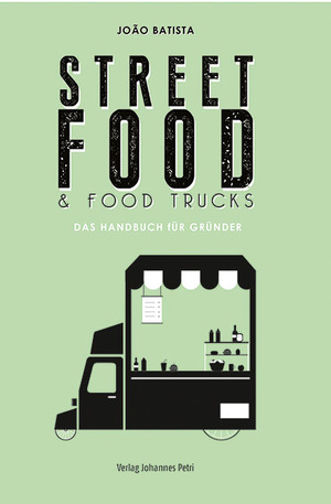 ISBN 9783037841112: Street Food & Food Trucks - Das Handbuch für Gründer