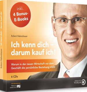 ISBN 9783037860106: Ich kenn dich - darum kauf ich!: Warum in der neuen Wirtschaft vor dem Geschäft die persönliche Beziehung steht