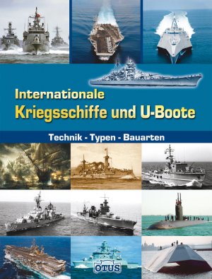 ISBN 9783037933640: Internationale Kriegsschiffe und U-Boote – Technik - Typen - Bauarten