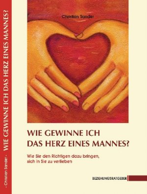 gebrauchtes Buch – Christian Sander – Wie gewinne ich das Herz eines Mannes?