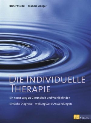 ISBN 9783038002161: Die individuelle Therapie - Die individuelle Therapie - ein neuer Weg zu Gesundheit und Wohlbefinden    Einfache Diagnose - wirkungsvolle Anwendung