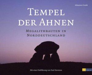 Johannes Groht (Autor) - Tempel der Ahnen. Megalithbauten in Norddeutschland