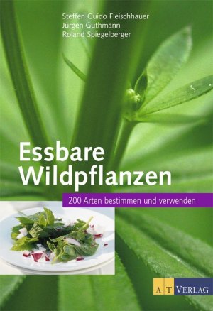 gebrauchtes Buch – Fleischhauer, Steffen Guido – Essbare Wildpflanzen: 200 Arten bestimmen und verwenden