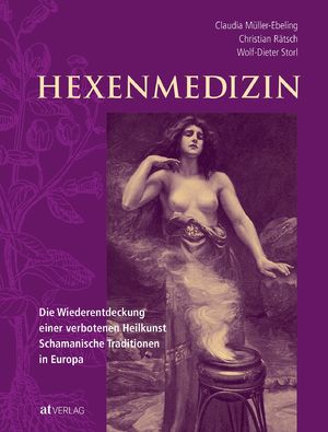 ISBN 9783038006947: Hexenmedizin – Die Wiederentdeckung einer verbotenen Heilkunst - schamanische Tradition in Europa