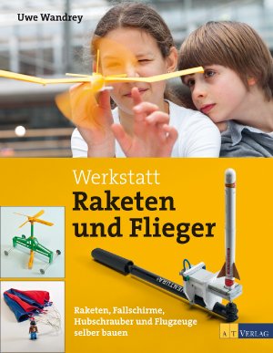 ISBN 9783038007074: Werkstatt Raketen und Flieger - Raketen, Fallschirme, Hubschrauber und Flugzeuge selber bauen