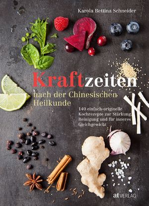 ISBN 9783038009467: Kraftzeiten nach der Chinesischen Heilkunde - 140 einfach-originelle Kochrezepte zur Stärkung, Reinigung und für inneres Gleichgewicht