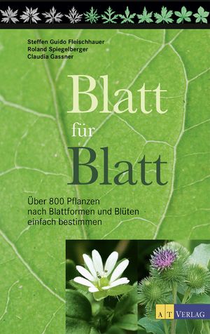 ISBN 9783038009641: Blatt für Blatt – Über 800 Pflanzen nach Blattformen und Blüten einfach bestimmen