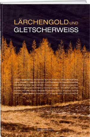 ISBN 9783038184300: Lärchengold und Gletscherweiss / Die Lärche - Lichtbaum der Berge