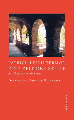 gebrauchtes Buch – Patrick Leigh Fermor – Eine Zeit der Stille: Zu Gast in Klöstern