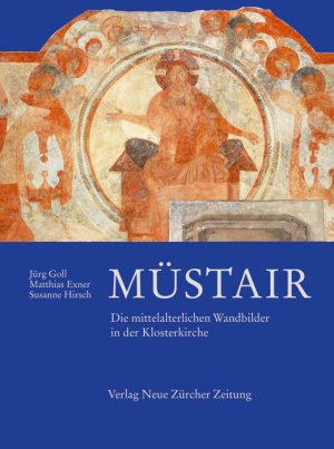 ISBN 9783038233244: Müstair: Die mittelalterlichen Wandbilder in der Klosterkirche Goll, Jürg; Exner, Matthias and Hirsch, Susanne