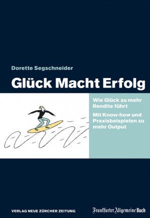 gebrauchtes Buch – Dorette Segschneider – Glück Macht Erfolg - Wie Glück zu mehr Rendite führt