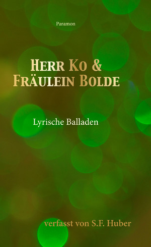 ISBN 9783038306634: Herr Ko und Fräulein Bolde - Lyrische Balladen