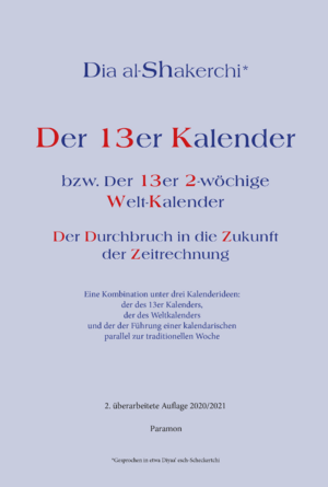 ISBN 9783038307259: Der 13er Kalender – Bzw. Der 13er zweiwöchige Weltkalender