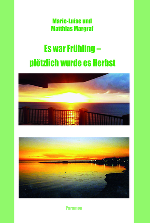 ISBN 9783038308867: Es war Frühling – plötzlich wurde es Herbst