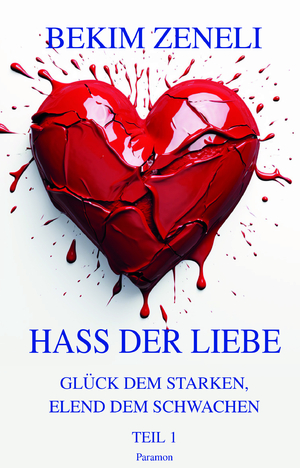 ISBN 9783038309376: Hass der Liebe, Glück dem Starken, Elend dem Schwachen