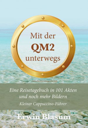 ISBN 9783038312260: Mit der QM2 unterwegs – Eine Reisetagebuch in 101 Akten und noch mehr Bildern