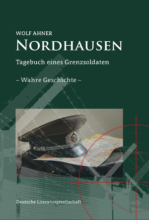 ISBN 9783038312772: Nordhausen – Tagebuch eines Grenzsoldaten – eine wahre Geschichte