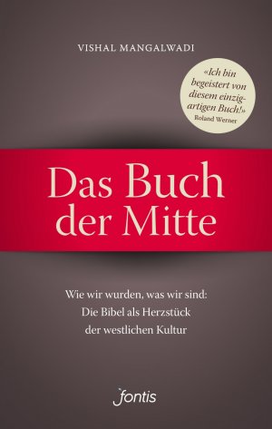 gebrauchtes Buch – Vishal Mangalwadi – Das Buch der Mitte - Wie wir wurden, was wir sind: Die Bibel als Herzstück der westlichen Kultur