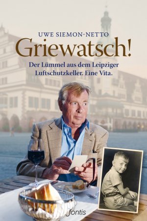 ISBN 9783038480389: Griewatsch! - Der Lümmel aus dem Leipziger Luftschutzkeller. Eine Vita. - bk1915