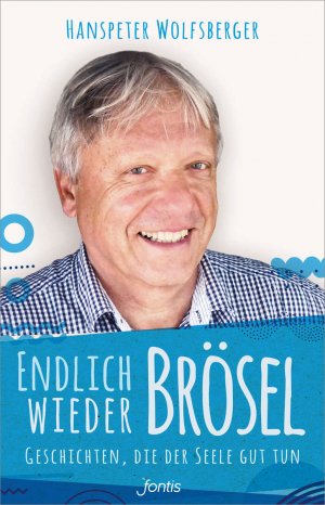 gebrauchtes Buch – Hanspeter Wolfsberger – Endlich wieder Brösel! - Geschichten, die der Seele gut tun