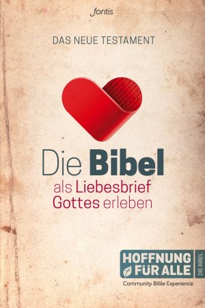 gebrauchtes Buch – Fontis – Brunnen Basel – Die Bibel als Liebesbrief Gottes erleben – Das Neue Testament