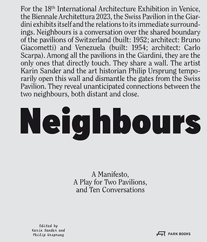 ISBN 9783038603337: Neighbours – A Manifesto, a Play for Two Pavilions, and Ten Conversations