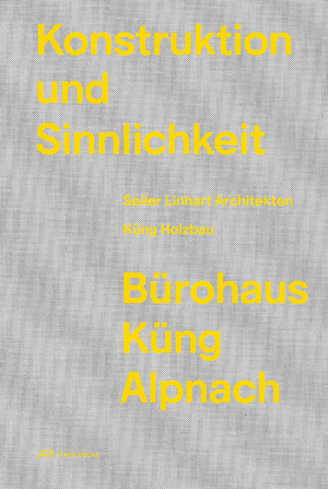 ISBN 9783038603542: Konstruktion und Sinnlichkeit – Bürohaus Küng Alpnach