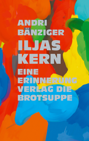 ISBN 9783038670865: ILJAS KERN | Eine Erinnerung | Andri Bänziger | Buch | Lesebändchen | 84 S. | Deutsch | 2024 | verlag die brotsuppe | EAN 9783038670865