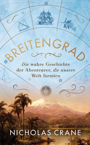 ISBN 9783038765554: Breitengrad: Die wahre Geschichte der Abenteurer, die unsere Welt formten (Midas Sachbuch) Bericht über eine Expedition, die die Navigation für immer ... der Neuzeit zur Vermessung der Welt.