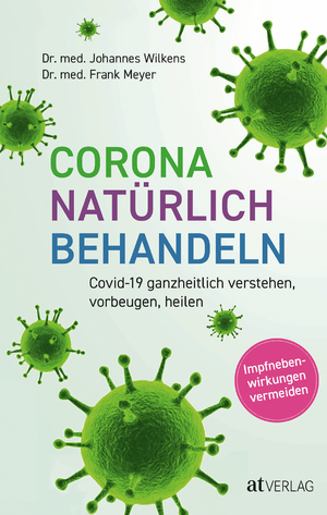 ISBN 9783039021161: Corona natürlich behandeln - Covid-19 ganzheitlich verstehen, vorbeugen, heilen