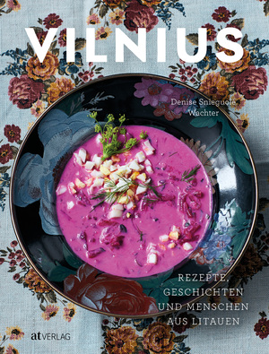 ISBN 9783039022373: Vilnius - Rezepte, Geschichten und Menschen aus Litauen