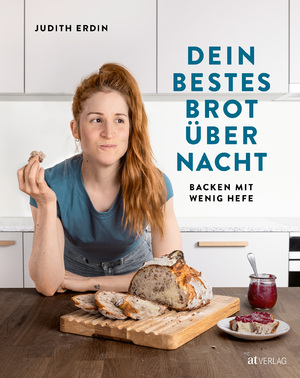 neues Buch – Judith Erdin – Dein bestes Brot über Nacht