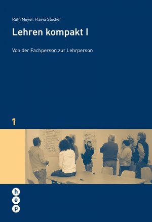 ISBN 9783039056217: Lehren kompakt I - Von der Fachperson zur Lehrperson