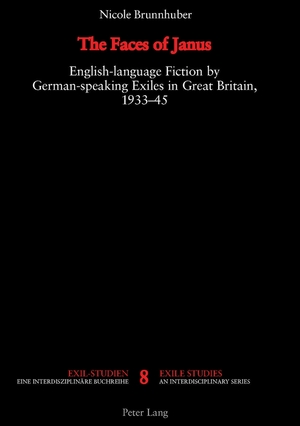 gebrauchtes Buch – Nicole Brunnhuber – The Faces of Janus : English Language Fiction by German Speaking Exiles in Great Britain, 1933 - 45