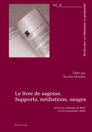 ISBN 9783039114955: Le livre de sagesse. Supports, médiations, usages - Actes du colloque de Metz (13-15 septembre 2006)