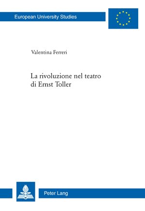 ISBN 9783039116140: La rivoluzione nel teatro di Ernst Toller