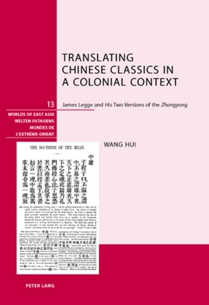 ISBN 9783039116317: Translating Chinese Classics in a Colonial Context - James Legge and His Two Versions of the "Zhongyong</I>