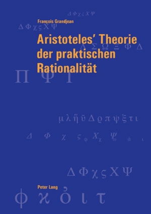 ISBN 9783039116744: Aristoteles’ Theorie der praktischen Rationalität